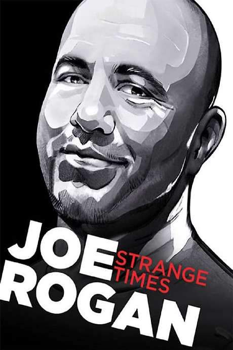 Joe Rogan: Strange Times